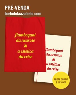 flamboyant da neurose & a estética da crise